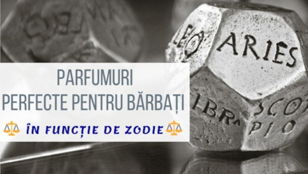 Ce parfumuri pentru bărbați se potrivesc în funcție de zodie