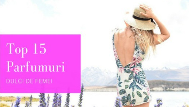 Top 15 parfumuri dulci pentru femei